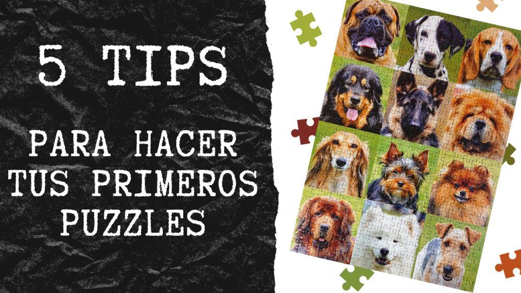 5 Tips para hacer tus primeros puzzles